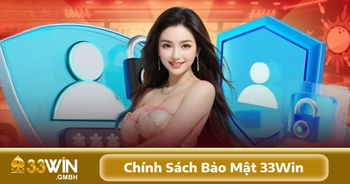 Chính sách bảo mật ​33Win yêu cầu thu thập các loại thông tin nhất định nhằm phục vụ các hoạt động chính của nền tảng.
