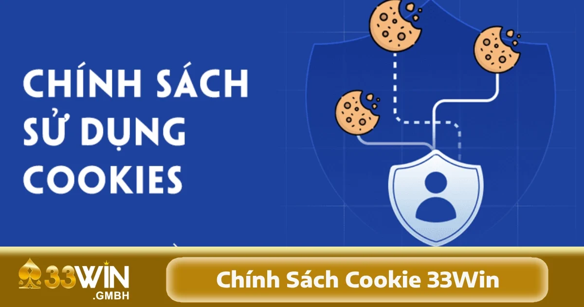 Chính Sách Cookie 33Win 1 Cookie là gì và chính sách cookie 33Win được dùng để làm gì?