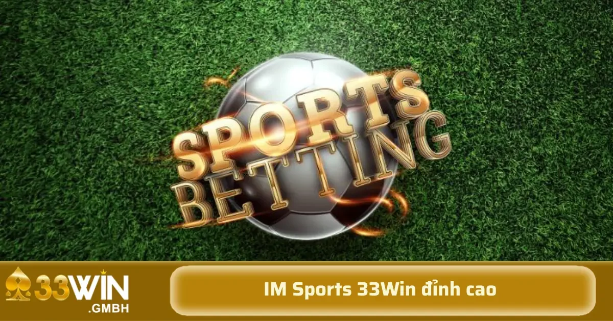 IM Sports là một nền tảng cá cược thể thao trực tuyến, mang đến cho người chơi cơ hội tham gia đặt cược vào các trận đấu thể thao yêu thích một cách dễ dàng và tiện lợi.