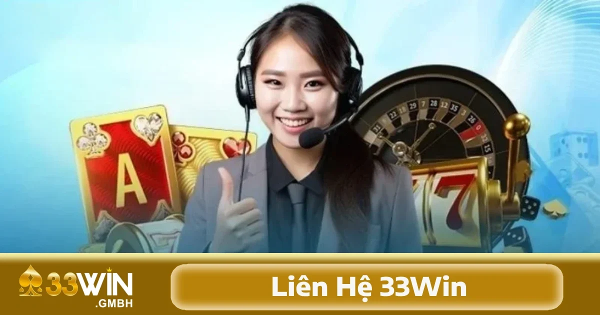 Các kênh liên hệ 33Win đang hoạt động